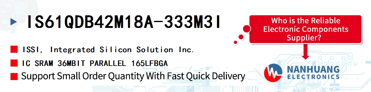 IS61QDB42M18A-333M3I ISSI IC SRAM 36MBIT PARALLEL 165LFBGA