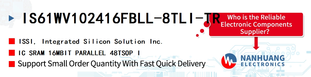 IS61WV102416FBLL-8TLI-TR ISSI IC SRAM 16MBIT PARALLEL 48TSOP I